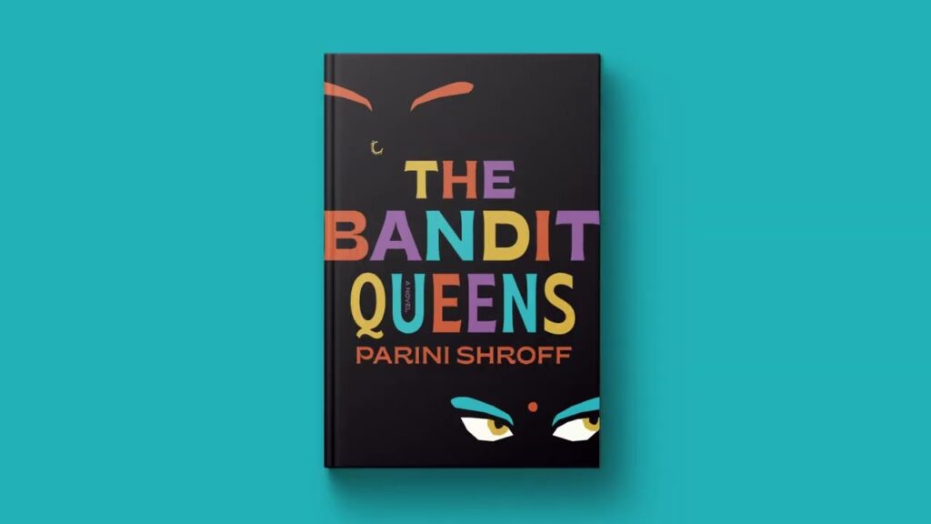 The Bandit Queens by Parini Shroff