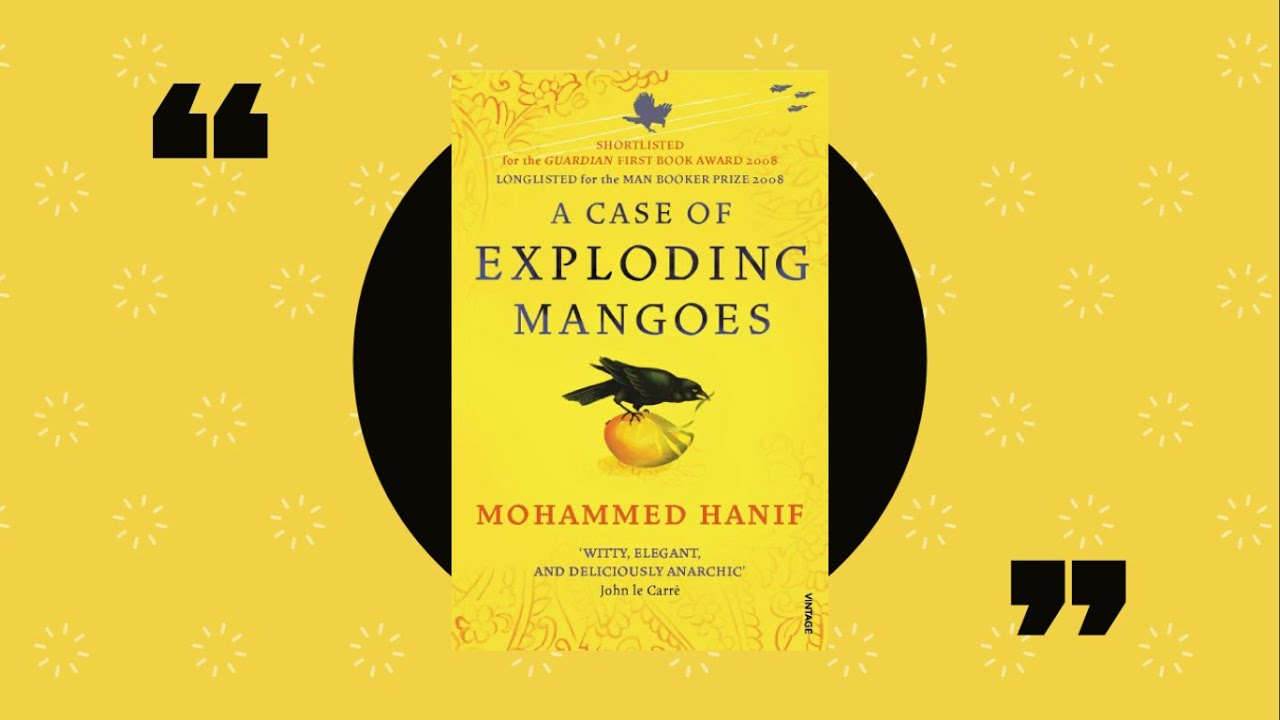 A Case of the Exploding Mangoes by Mohammed Hanif