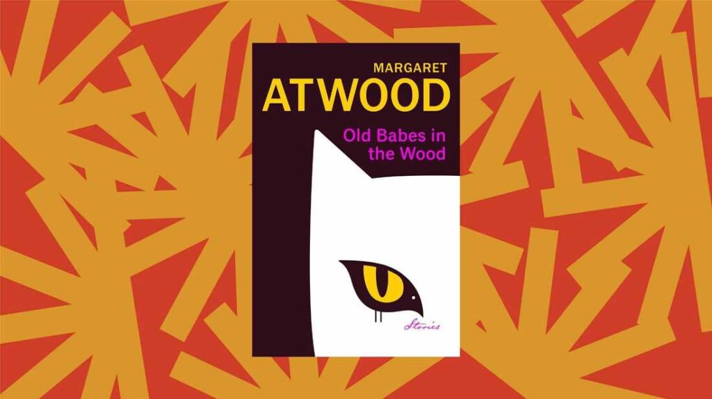 Great Books To Read in 2023 - Old Babes in the Wood by Margaret Atwood