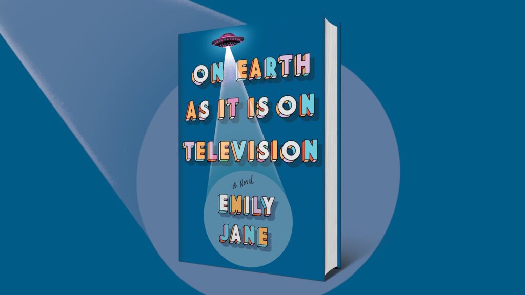 On Earth as It Is On Television by Emily Jane