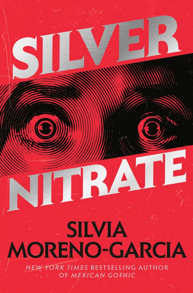 New Books To Read In July: Silver Nitrate by Silvia Moreno-Garcia