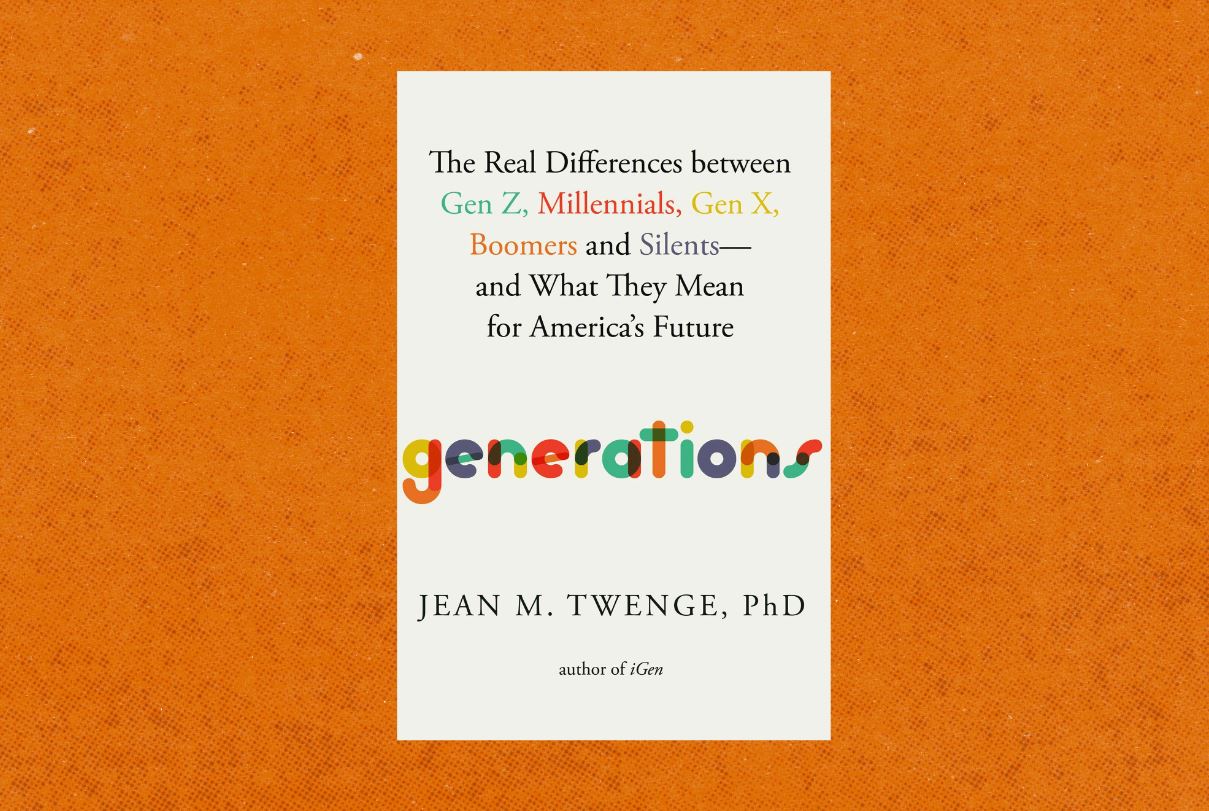 Generations The Real Differences Between Gen Z, Millennials, Gen X, Boomers, and Silents—and What They Mean for America's Future by Jean M. Twenge