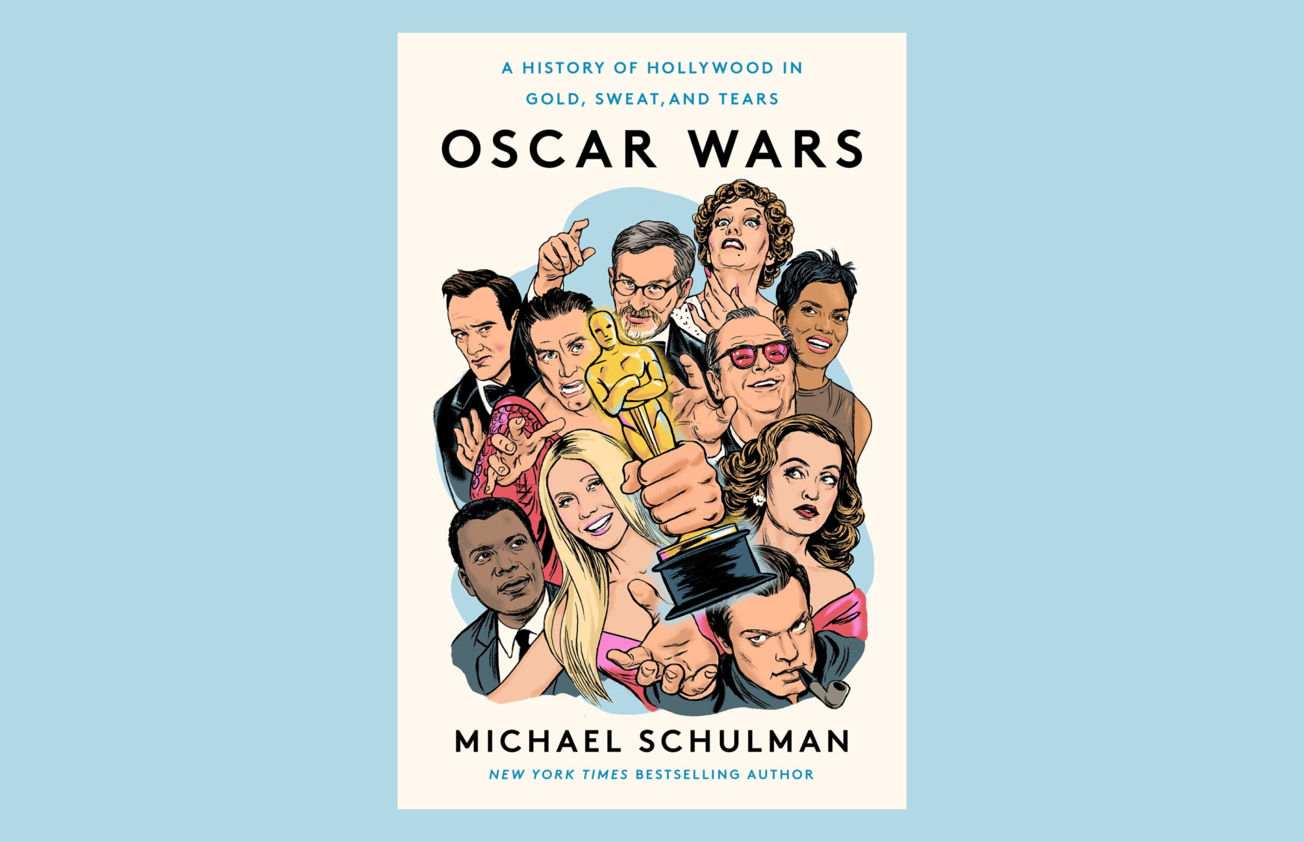 Oscar Wars: A History of Hollywood in Gold, Sweat, and Tears by Michael Schulman