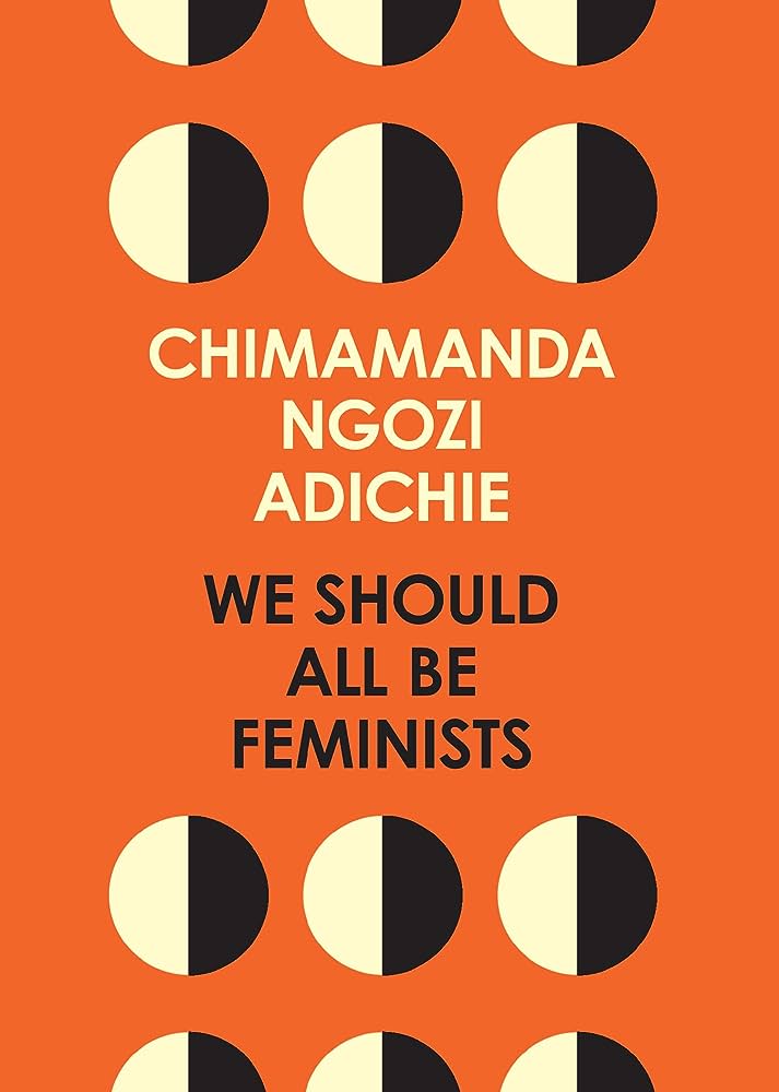 Inspiring Female Authors: We Should All Be Feminists by Chimamanda Ngozi Adichie [2014]