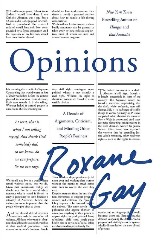 Books October 2023: Opinions A Decade of Arguments, Criticism, and Minding Other People's Business By Roxane Gay