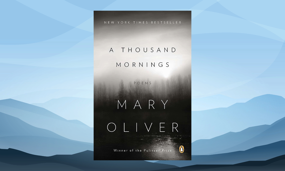 A Thousand Mornings: Poems (2012) by Mary Oliver