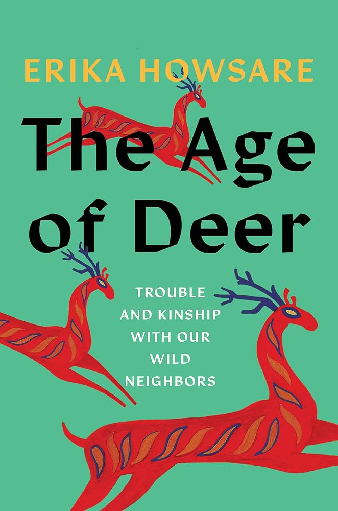 January 2024 Book Releases: The Age of Deer Trouble and Kinship with our Wild Neighbors By Erika Howsare